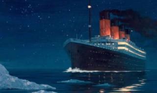 泰坦尼克号沉船时间 泰坦尼克号淹没过程时间